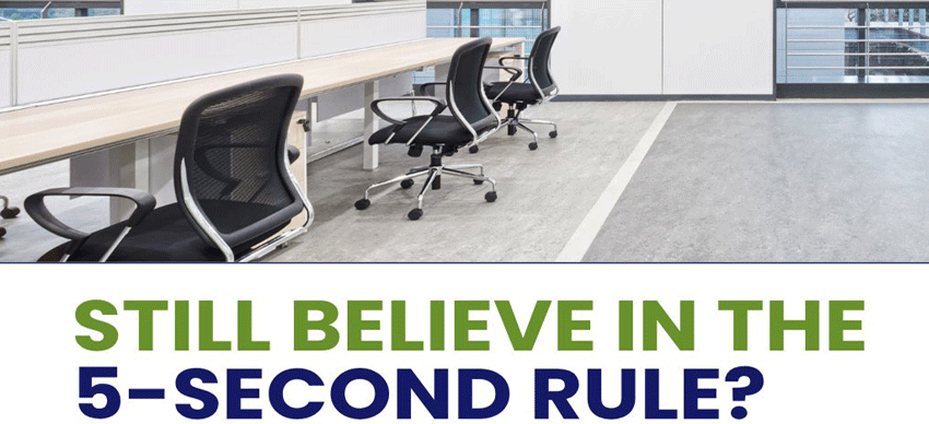 5-second rule when you drop something on the floor